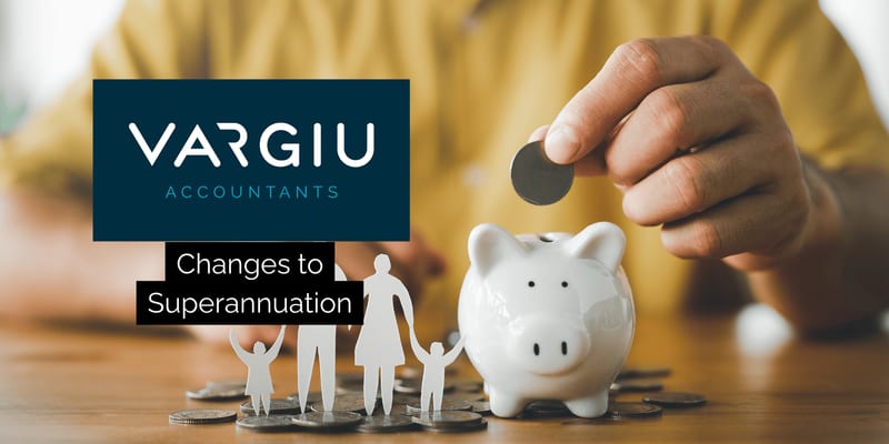 Changes to Superannuation (effective 1st July 2024)