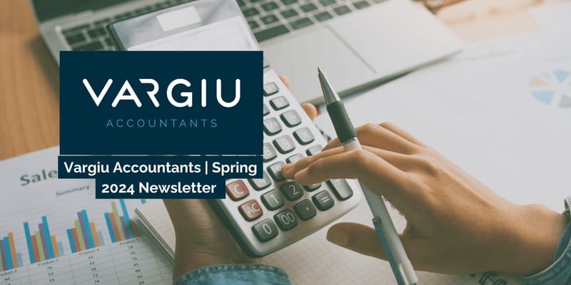 Vargiu Accountants | Spring 2024 Newsletter